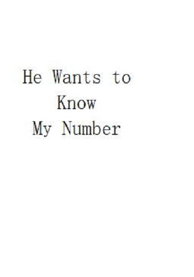 He Wants to Know My Number
