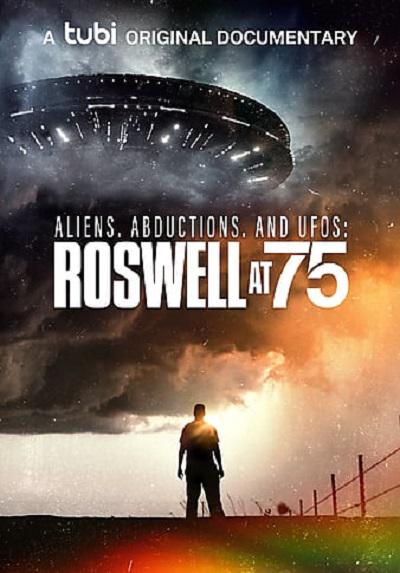 Aliens, Abductions &amp; UFOs: Roswell at 75